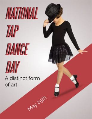 When is National Tap Dance Day and Why Should We Celebrate This Vibrant Art Form?